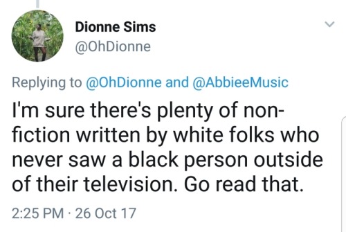 ohdionne - White people take notes. This tired ass racist opinion...