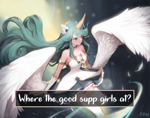leagueoflegends-confessions - Where the good supp girls...