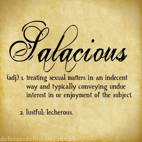 deliciousdefinitions:Salacious