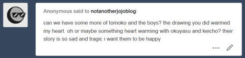 notanotherjojoblog - So happy you liked the Tomoko + sons...