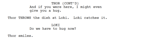 obsessedwithloki - valkyrielesbian - Some highlights of the Thor Ragnarok script - “Thor is HAULING.
