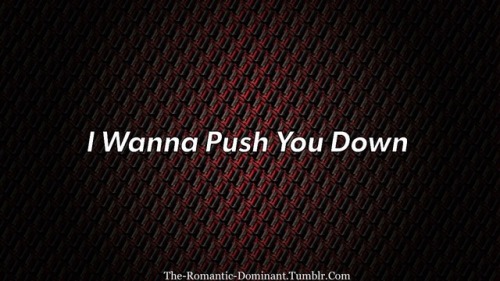 the-romantic-dominant - I Wanna Take You For GrantedAssume the...