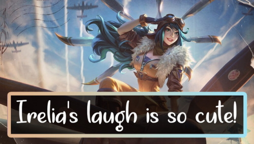 leagueoflegends-confessions - Irelia’s laugh is so cute!