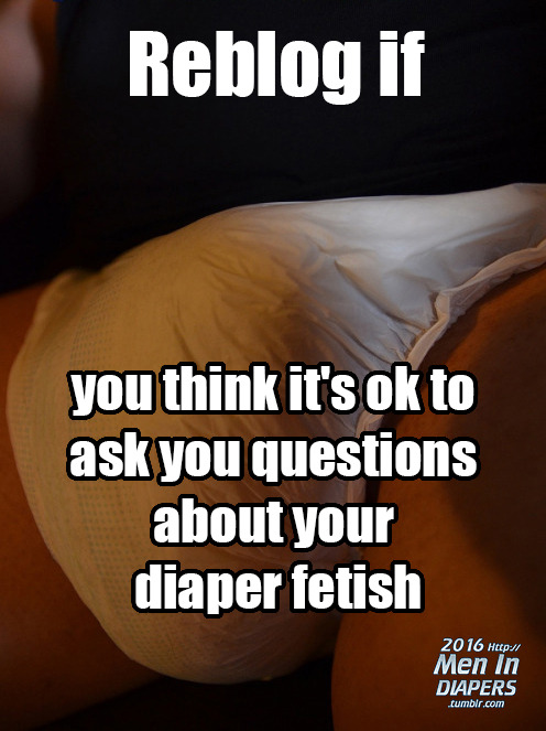 din8rtd:menindiapers:Reblog if you think it’s ok to ask you...
