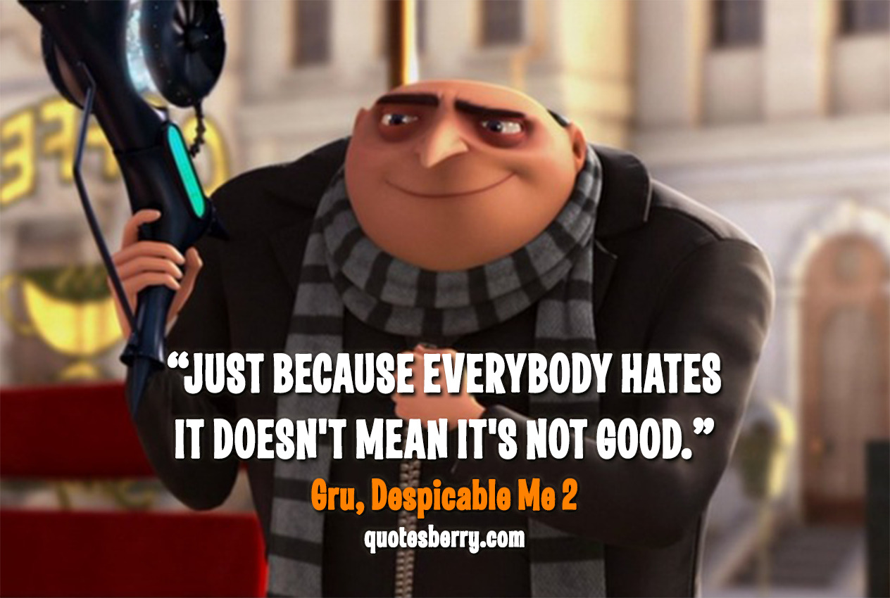 Just because everybody hates it doesn't mean it's 
