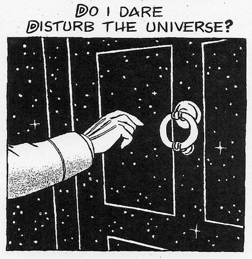 pretty-words-blog:Do I dare disturb the universe…