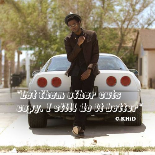 ckhid - Quote from C.KHiD song ‘Trendsetter’