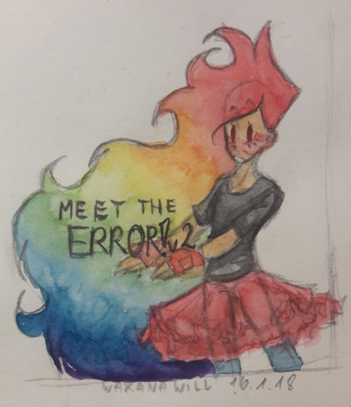 Meet the ERROR!v2So yeah. Meet her. This colorful brat. She...