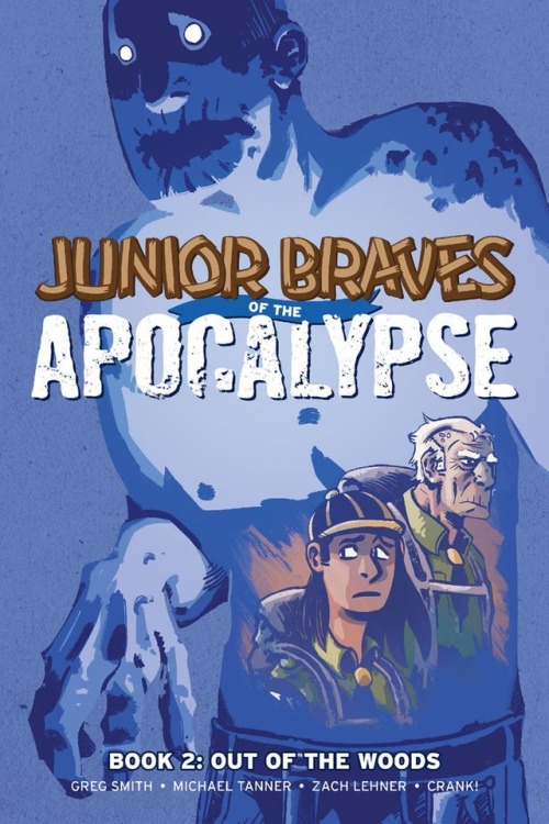 Junior Braves of the Apocalypse Vol. 2: Out of the Woods...