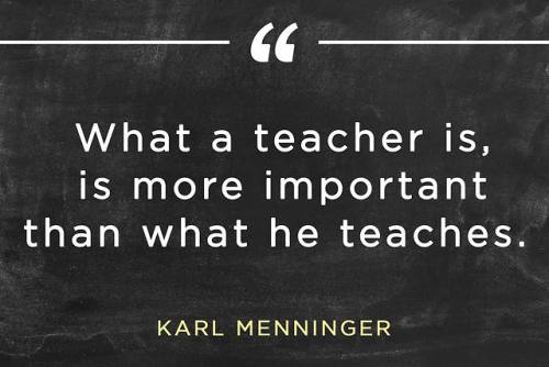 quotes - What a teacher is, is more important than what he...