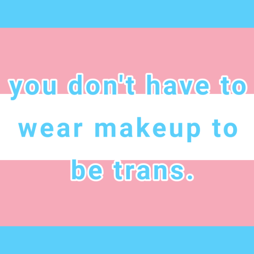 i-am-a-fish:If you say you’re trans, that’s all you have to do!