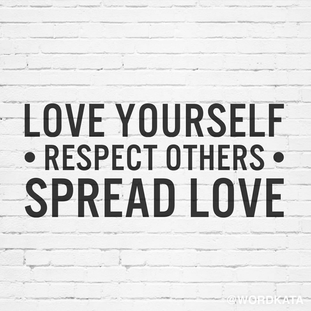 Love your self Respect others Spread love makeapeacenotwar quote quoteoftheday
