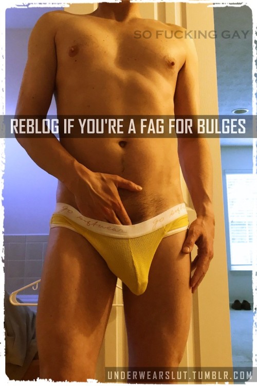 underwearslut - bulges make me really gay!Yup