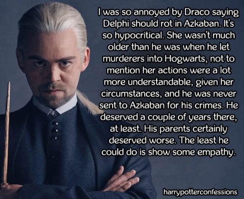 harrypotterconfessions - I was so annoyed by Draco saying Delphi...