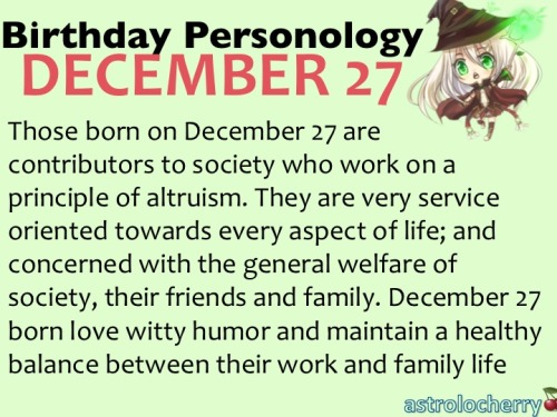 astrolocherry:Birthday Personology December 27Sun:...