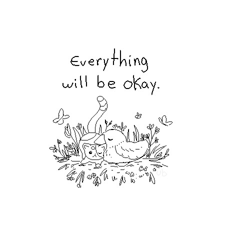 unsurebeing - Everything will be okay.