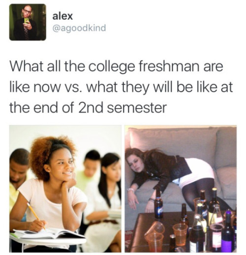 godpenis:im so ready for college tbh