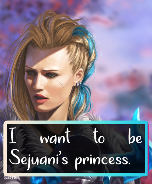 leagueoflegends-confessions - I want to be Sejuani’s...