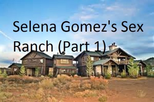 darkangel36:Selena Gomez Sex Ranch
