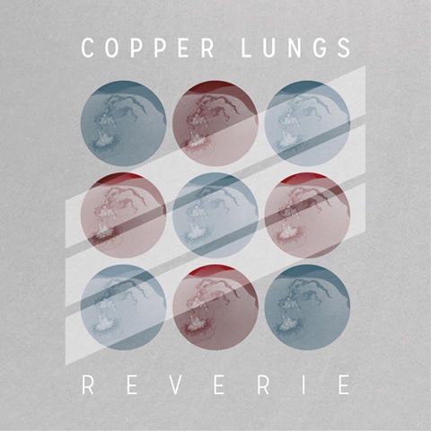 Copper Lungs - Reverie