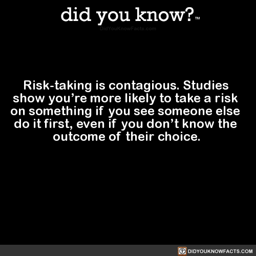 risk-taking-is-contagious-studies-show-youre