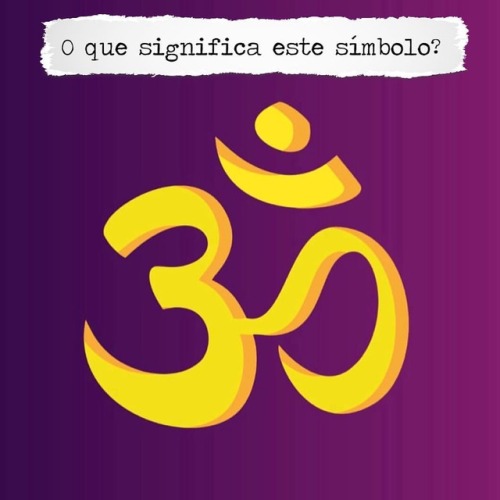 p4zeequilibrio - O OM, é um símbolo da fé Hindu, e um dos...