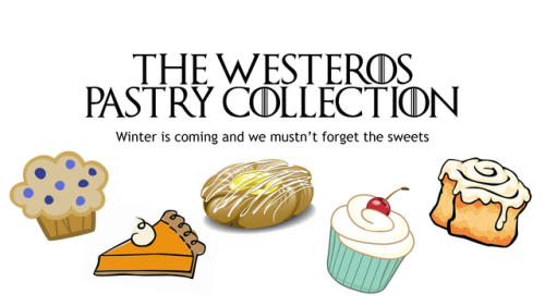 cycat4077 - The Westeros Pastry CollectionYum