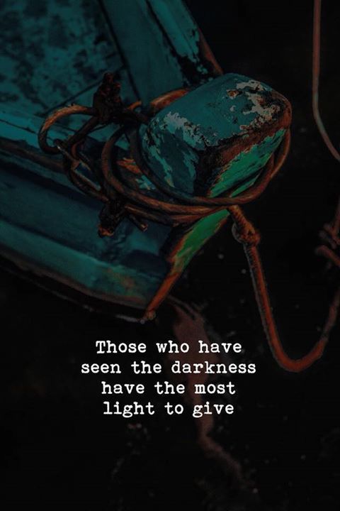 quotesndnotes - Those who have seen the darkness.. —via...