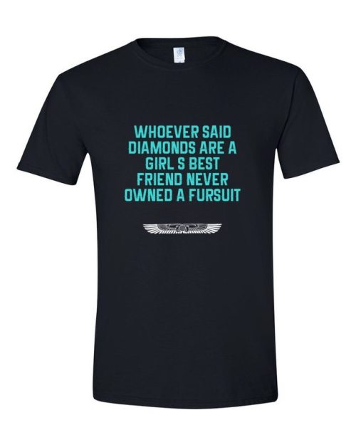 tshirtsbot:WHOEVER SAID DIAMONDS ARE A GIRL’S BEST FRIEND NEVER...