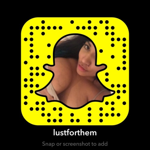 theonesyoulustover:Add my snapchat LustForThem now! Have a...
