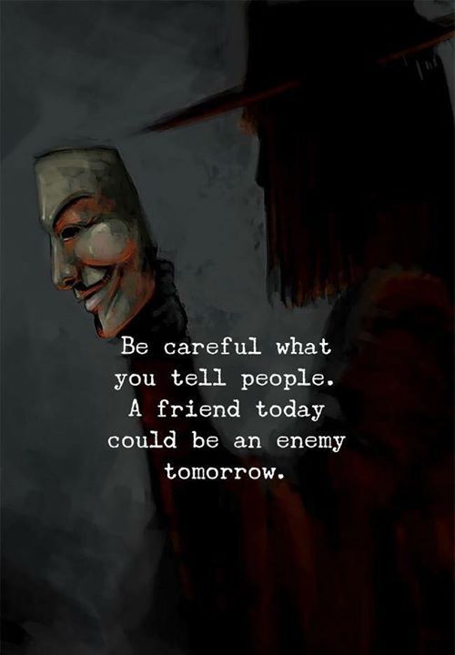 quotesndnotes - Be careful what you tell people.. a friend today...