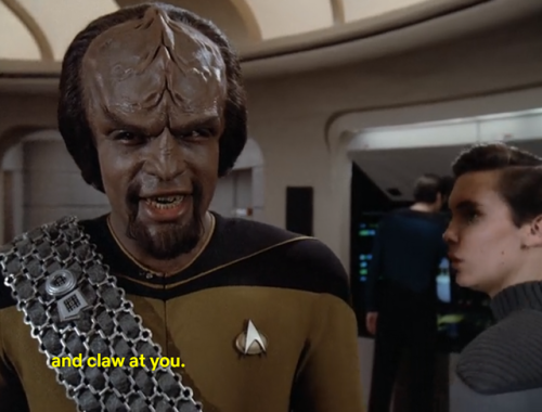 girlwholovesturtles:I have a lot of respect for Klingons