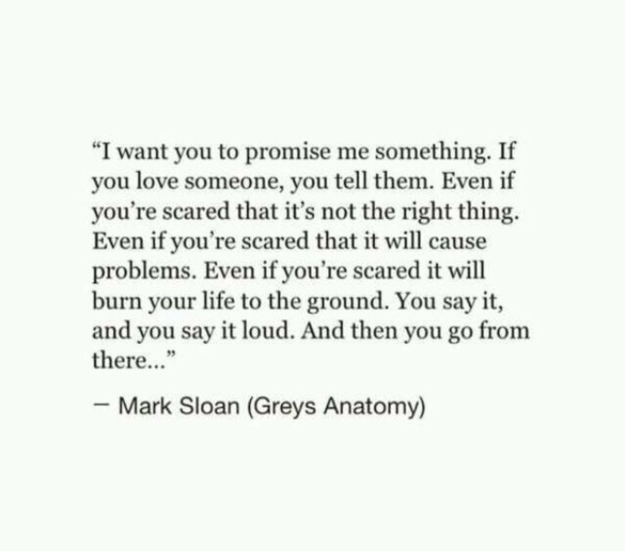 i love you love love quotes lovely greys anatomy mark sloan quotes movie quotes inspiring quotes life quotes rant to me rant personal rant teen quotes sad