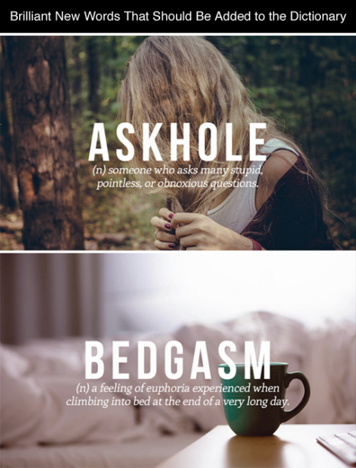tastefullyoffensive - New Words That Should Be Added to the...