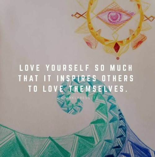 throughtheeyesagirl - Love yourself so much that it inspires...
