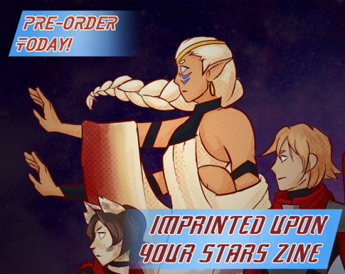 Pre-orders for the Voltron AU Zine Imprinted Upon Your Stars end...