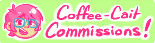 coffee-cait - Heya! I’ve updated my commissions page and added a...