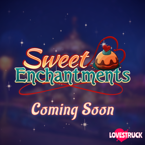 lovestruckvoltage - Sweet Enchantments, New Pilot Series Coming...