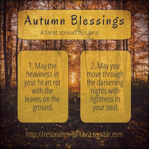 resonance-of-libra - My Autumn Blessing, made into a spread. 1....