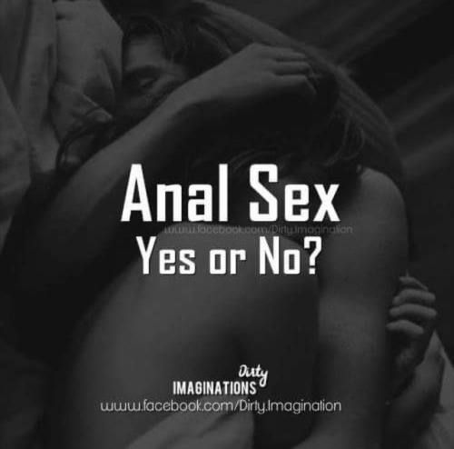 Lady’s do you like anal sex?