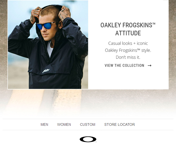 OAKLEY FROGSKINS ATTITUDE:Casual looks + iconic Oakley Frogskins  style.Don't miss it! Frame accessory kits are available for some Oakley®  eyewear styles. Do not attempt to remove or replace any other eyewear parts  as this will void its warranty.
