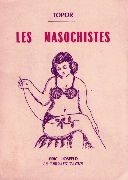 signorformica - Roland Topor’s Les Masochistes ~ 1960...
