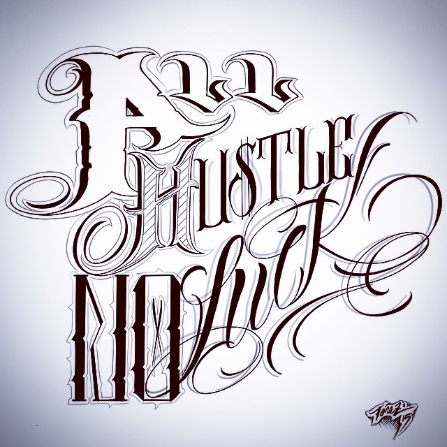 Street City Tattoos — “All HUSTLE NO LUCK” (custom lettering) Been...