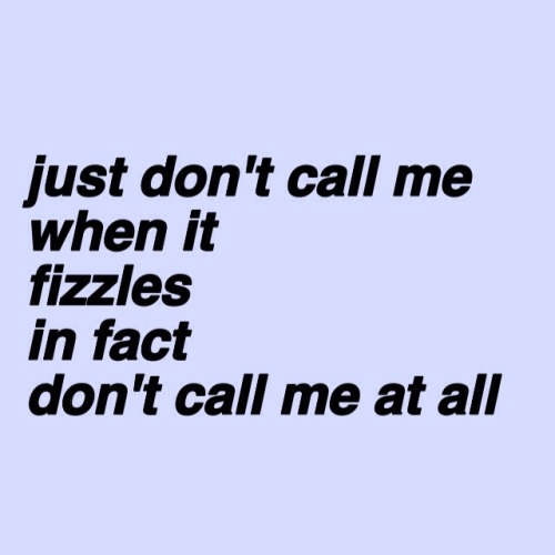 wont-time-love-us:don’t call me at all // flatsound