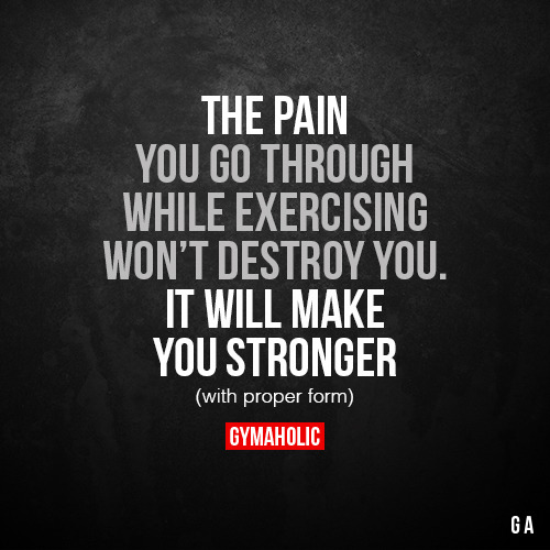 gymaaholic:The pain you go through while exercising won’t...