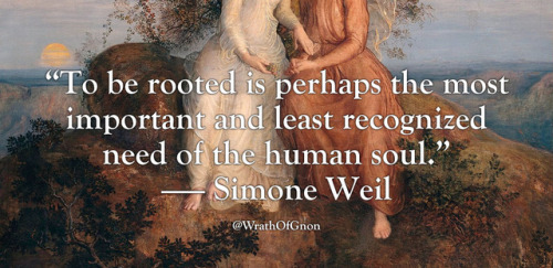 “To be rooted is perhaps the most important and least recognized...