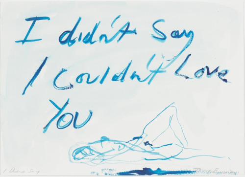 visual-poetry - »i didn’t say I couldn’t love you« by tracey emin