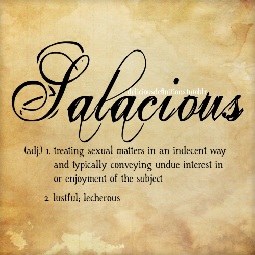 deliciousdefinitions - Salacious