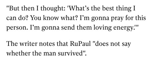 meropischao:meropischao:my favorite rupaul story is that once he let somebody drown and mentioned...