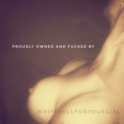 whitebullforyourgirl - Mine 